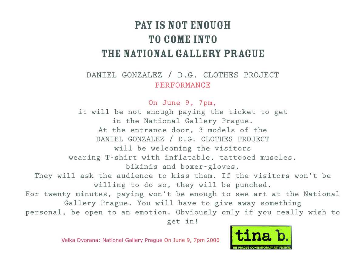 Pay is not enough to come into the National Gallery Prague, Tina B Festival, Prague, 2006